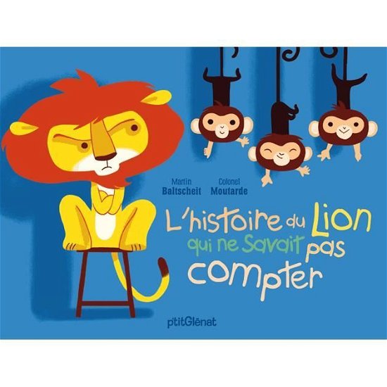 Cover for Martin Baltscheit · L'histoire du lion qui ne savait pas compter (Hardcover Book) (2013)