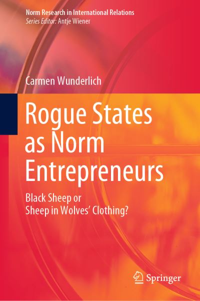 Cover for Wunderlich · Rogue States as Norm Entrepreneurs (Book) (2019)
