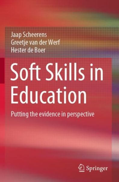 Cover for Jaap Scheerens · Soft Skills in Education: Putting the evidence in perspective (Paperback Book) [1st ed. 2020 edition] (2021)