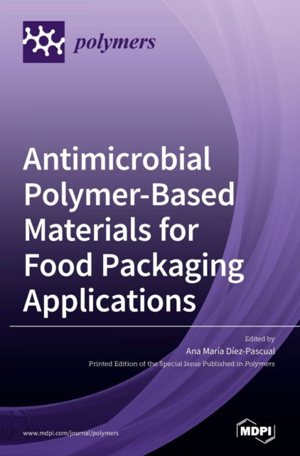 Cover for Ana Maria Diez-Pascual · Antimicrobial Polymer-Based Materials for Food Packaging Applications (Hardcover Book) (2020)