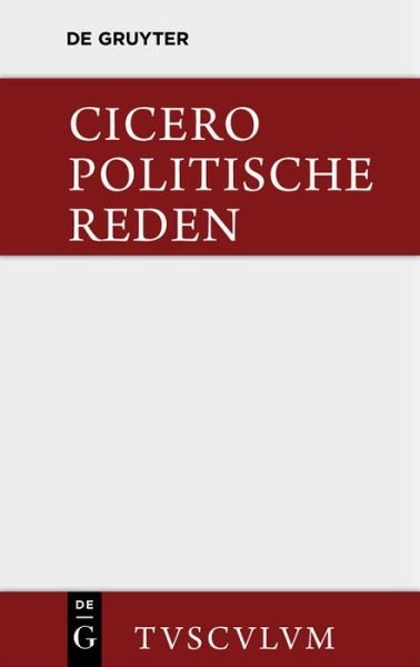 Cover for Cicero · Marcus Tullius Cicero: Die Politischen Reden. Band 1 - Sammlung Tusculum (Hardcover Book) [Annotated edition] (2014)