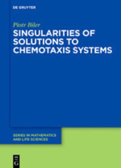 Singularities of Solutions to Che - Biler - Livres -  - 9783110597899 - 2 décembre 2019