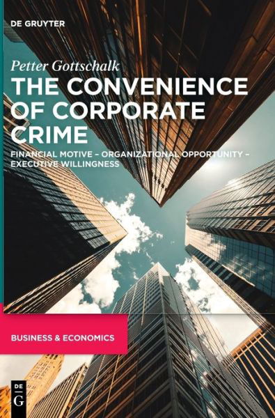 Cover for Petter Gottschalk · The Convenience of Corporate Crime: Financial Motive – Organizational Opportunity – Executive Willingness (Inbunden Bok) (2021)