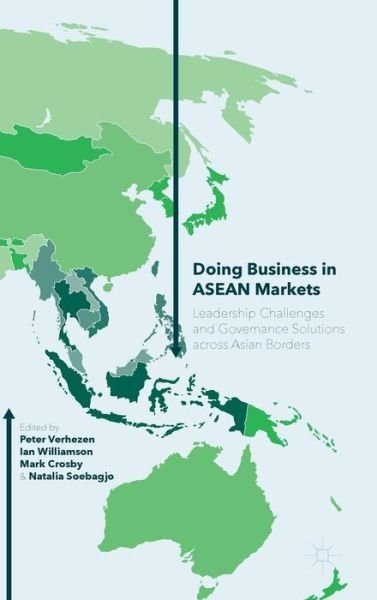Cover for Peter Verhezen · Doing Business in ASEAN Markets: Leadership Challenges and Governance Solutions across Asian Borders (Hardcover bog) [1st ed. 2016 edition] (2016)