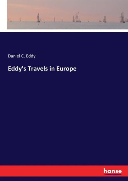Cover for Daniel C Eddy · Eddy's Travels in Europe (Paperback Book) (2017)