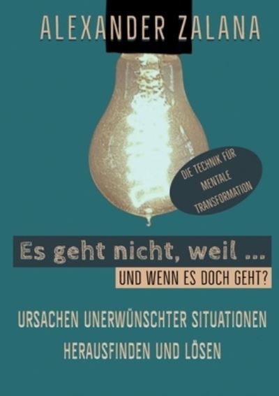 Cover for Alexander Zalana · Es geht nicht, weil ... (Paperback Book) (2021)
