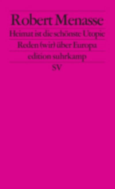 Heimat ist die schonste Utopie - Robert Menasse - Libros - Suhrkamp Verlag - 9783518126899 - 16 de octubre de 2014