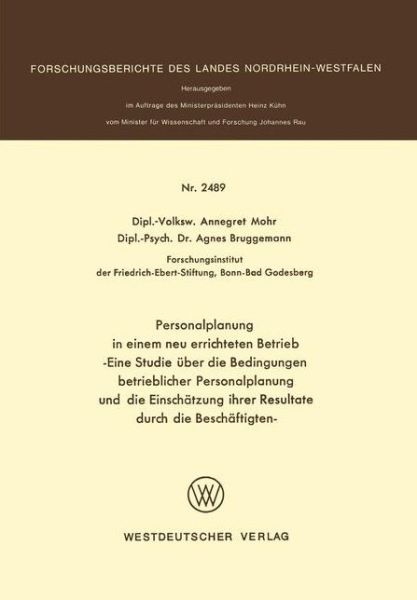 Cover for Annegret Mohr · Personalplanung in Einem Neu Errichteten Betrieb: - Eine Studie UEber Die Bedingungen Betrieblicher Personalplanung Und Die Einschatzung Ihrer Resultate Durch Die Beschaftgten - (Paperback Book) [1975 edition] (1975)