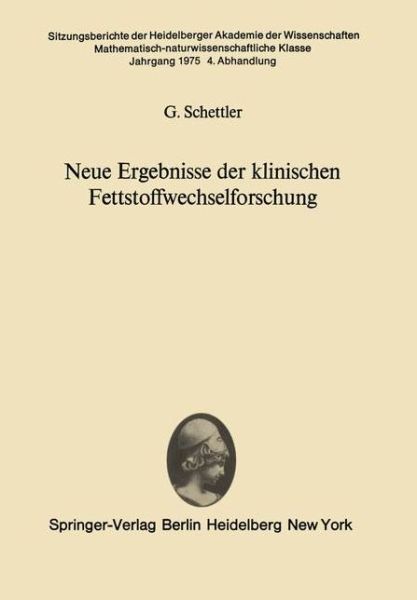 Cover for Gotthard Schettler · Neue Ergebnisse Der Klinischen Fettstoffwechselforschung - Sitzungsberichte Der Heidelberger Akademie Der Wissenschaften / Sitzungsber.heidelberg 75 (Paperback Book) [German edition] (1976)