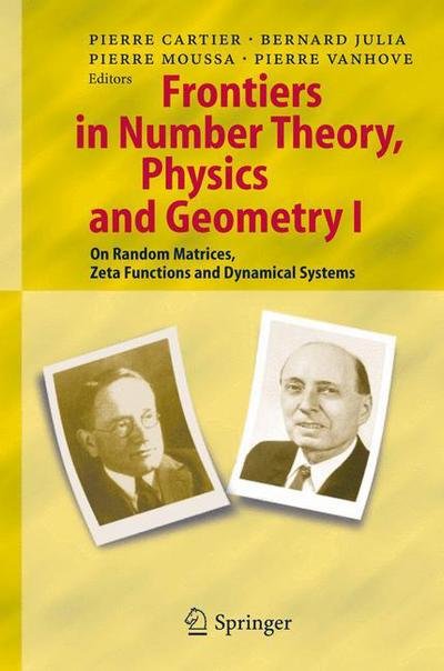 Cover for Tehranchi, Michael R. (University of Cambridge, Cambridge UK) · Frontiers in Number Theory, Physics, and Geometry I: On Random Matrices, Zeta Functions, and Dynamical Systems (Hardcover bog) [1st ed. 2005. Corr. 2nd printing 2006 edition] (2005)