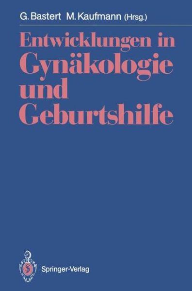 Cover for Gunther Bastert · Entwicklungen in Gynakologie und Geburtshilfe (Paperback Book) (1991)