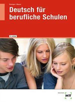 Deutsch für berufliche Schulen - Martin Bissinger - Books - Handwerk + Technik GmbH - 9783582910899 - December 7, 2021