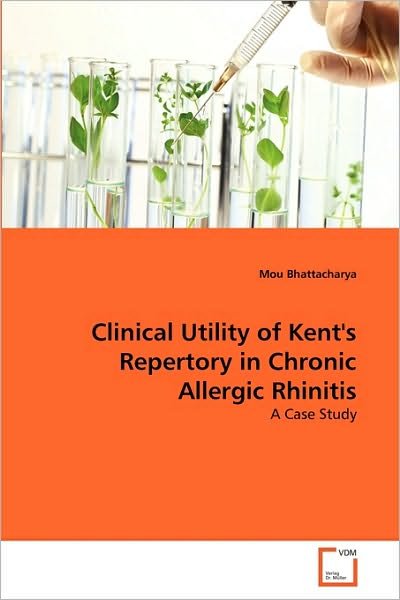 Cover for Mou Bhattacharya · Clinical Utility of Kent's Repertory in Chronic Allergic Rhinitis: a Case Study (Pocketbok) (2010)
