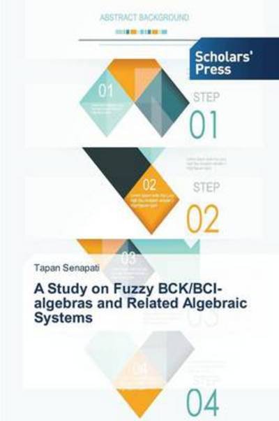 Cover for Tapan Senapati · A Study on Fuzzy Bck / Bci-algebras and Related Algebraic Systems (Pocketbok) (2014)