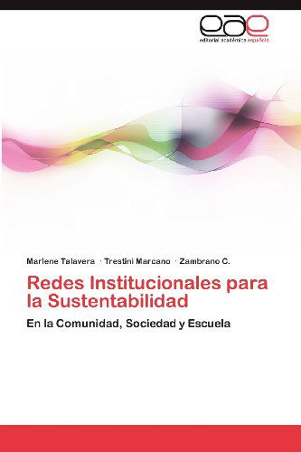 Cover for Zambrano C. · Redes Institucionales Para La Sustentabilidad: en La Comunidad, Sociedad Y Escuela (Paperback Book) [Spanish edition] (2012)
