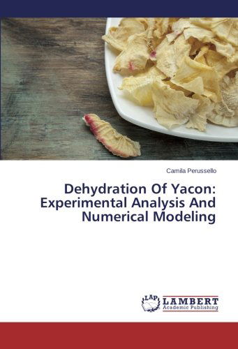 Cover for Camila Perussello · Dehydration of Yacon: Experimental Analysis and Numerical Modeling (Paperback Book) (2014)