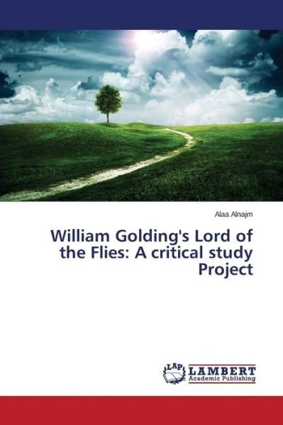 Cover for Alnajm Alaa · William Golding's Lord of the Flies: a Critical Study Project (Taschenbuch) (2015)