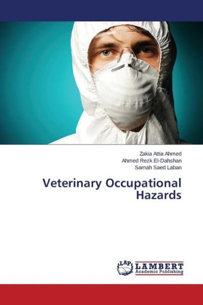 Veterinary Occupational Hazards - Ahmed - Livros -  - 9783659805899 - 4 de dezembro de 2015