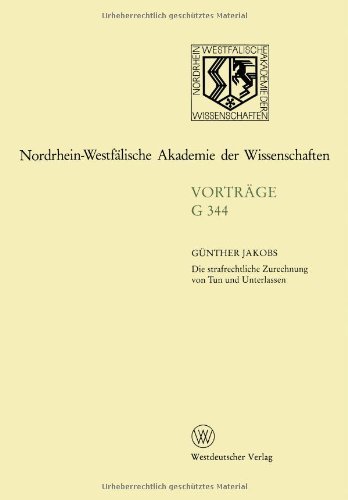 Cover for Gunther Jakobs · Die Strafrechtliche Zurechnung Von Tun Und Unterlassen: 388. Sitzung Am 13. Dezember 1995 in Dusseldorf - Nordrhein-Westfalische Akademie Der Wissenschaften (Paperback Bog) [1996 edition] (2012)