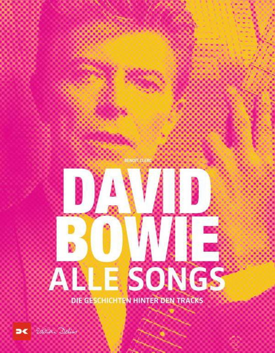 David Bowie - Alle Songs - Benoît Clerc - Boeken - Delius Klasing Vlg GmbH - 9783667121899 - 11 november 2021