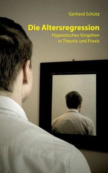Cover for Gerhard Schütz · Die Altersregression (Paperback Book) [German edition] (2014)