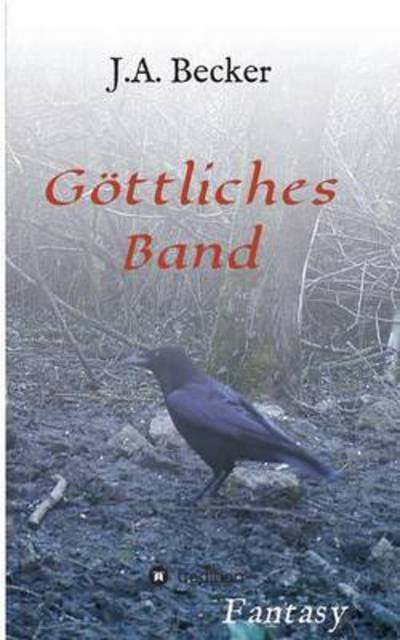 Cover for Becker · Göttliches Band (Buch) (2016)