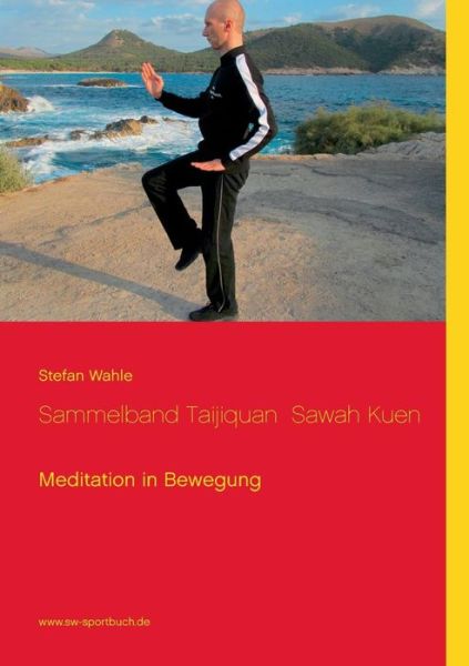 Cover for Stefan Wahle · Sammelband Taijiquan  Sawah Kuen (Paperback Book) [German edition] (2015)