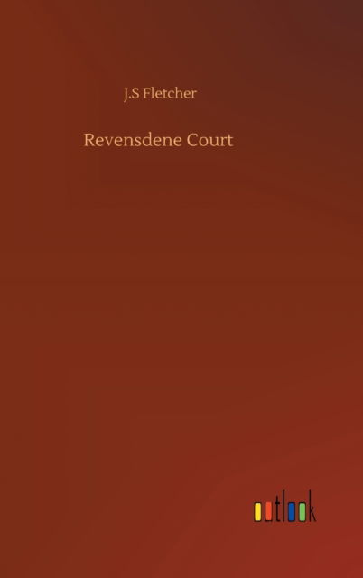 Cover for J S Fletcher · Revensdene Court (Hardcover Book) (2020)