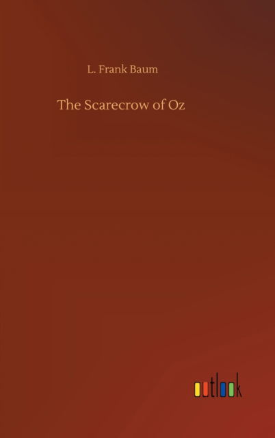 Cover for L Frank Baum · The Scarecrow of Oz (Hardcover bog) (2020)