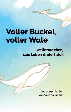 Cover for Verena Kaster · Voller Buckel, voller Wale (Book) (2024)