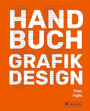 Handbuch Grafikdesign - Theo Inglis - Books -  - 9783791389899 - 