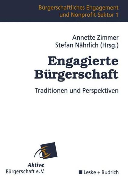 Cover for Annette Zimmer · Engagierte Burgerschaft: Traditionen Und Perspektiven - Burgerschaftliches Engagement Und Non-Profit-Sektor (Paperback Book) [2000 edition] (2000)