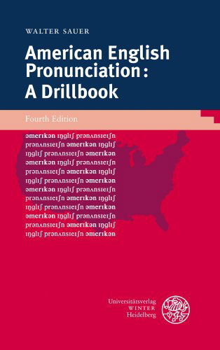 American English Pronunciation: a Drillbook (Sprachwissenschaftliche Studienbuecher. 1. Abteilung) - Walter Sauer - Książki - Universitätsverlag Winter - 9783825352899 - 1 grudnia 2011