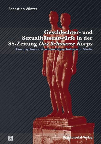 Cover for Sebastian Winter · Geschlechter- Und Sexualitätsentwürfe in Der Ss-zeitung Das Schwarze Korps (Pocketbok) [German edition] (2013)