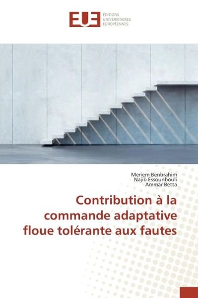 Cover for Benbrahim Meriem · Contribution a La Commande Adaptative Floue Tolerante Aux Fautes (Paperback Book) (2018)