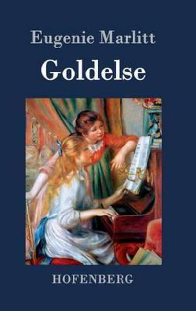 Cover for Eugenie Marlitt · Goldelse (Gebundenes Buch) (2015)