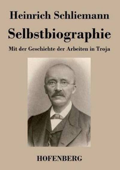 Cover for Heinrich Schliemann · Selbstbiographie (Paperback Bog) (2017)