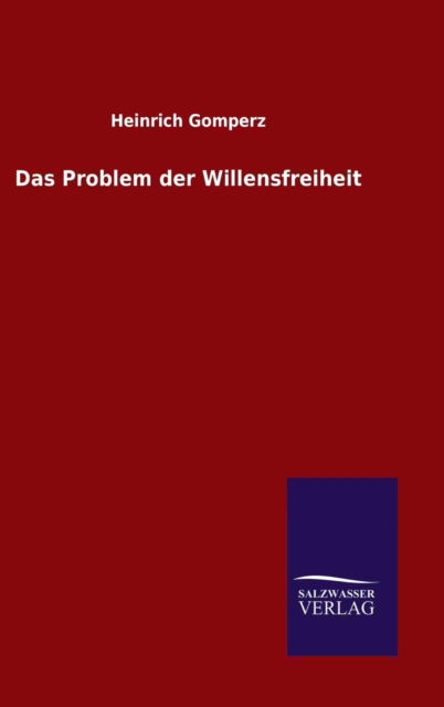 Cover for Heinrich Gomperz · Das Problem der Willensfreiheit (Hardcover Book) (2015)