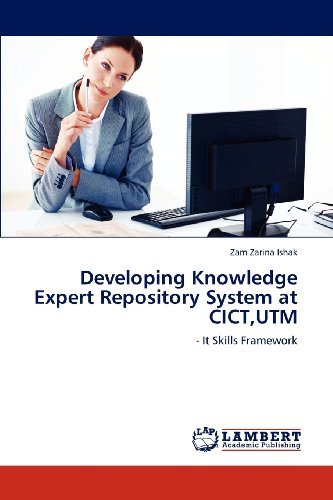 Cover for Zam Zarina Ishak · Developing Knowledge Expert Repository System at Cict,utm: - It Skills Framework (Taschenbuch) (2012)