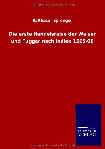 Cover for Balthasar Sprenger · Die Erste Handelsreise Der Welser Und Fugger Nach Indien 1505/06 (Paperback Book) [German edition] (2013)