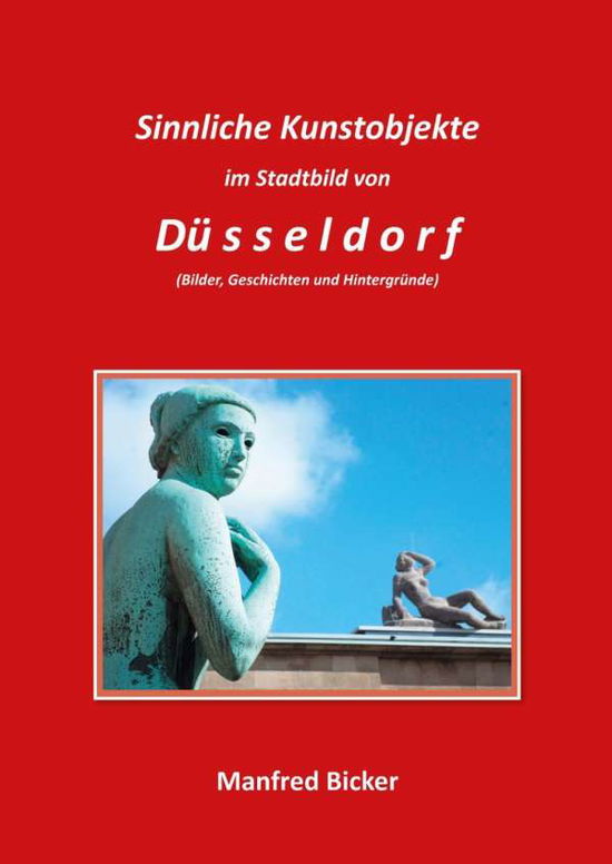 Cover for Bicker · Sinnliche Kunstobjekte im Stadtb (Book)