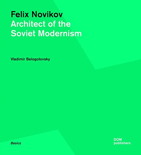 Cover for Vladimir Belogolovsky · Felix Novikov: Architect of the Soviet Modernism (Basics) (Paperback Book) (2013)