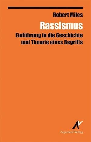 Rassismus. - Robert Miles - Bücher - Argument- Verlag GmbH - 9783886193899 - 31. Januar 1999