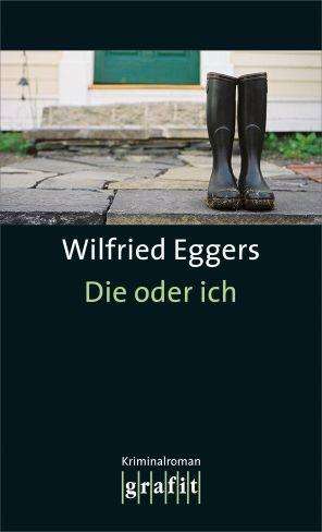 Cover for Wilfried Eggers · Grafit.389 Eggers:Die oder ich (Book)