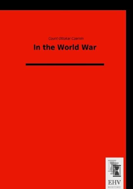 Cover for Czernin · In the World War (Buch)