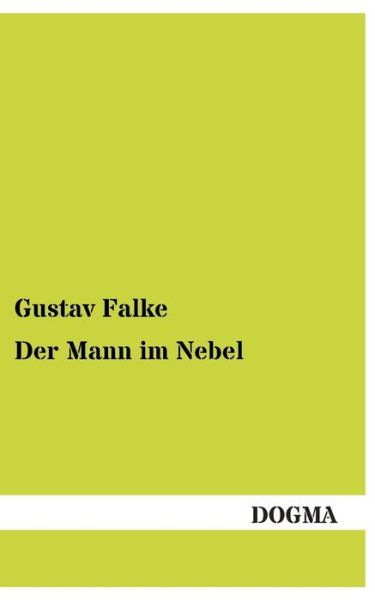 Cover for Gustav Falke · Der Mann Im Nebel (Paperback Book) [German edition] (2013)