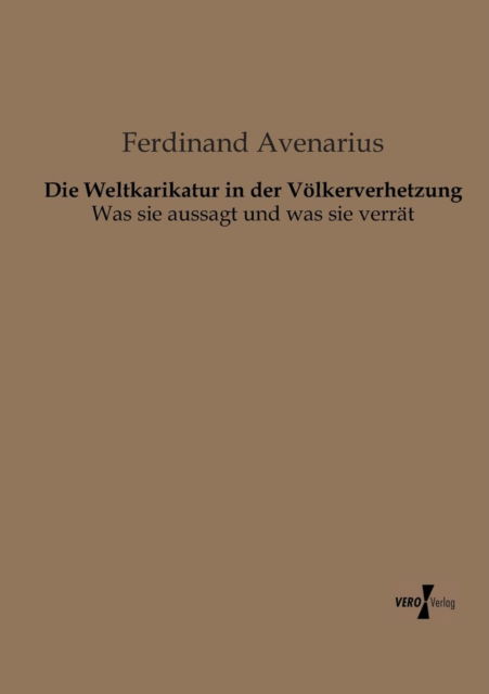 Cover for Ferdinand Avenarius · Die Weltkarikatur in Der Volkerverhetzung (Paperback Bog) [German edition] (2019)