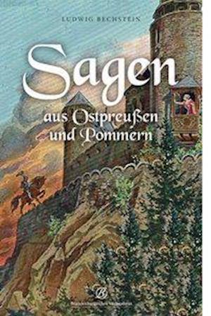 Cover for Bechstein · Sagen aus Ostpreußen und Pomm (Book)