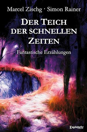 Cover for Marcel Zischg · Der Teich der schnellen Zeiten (Book) (2024)