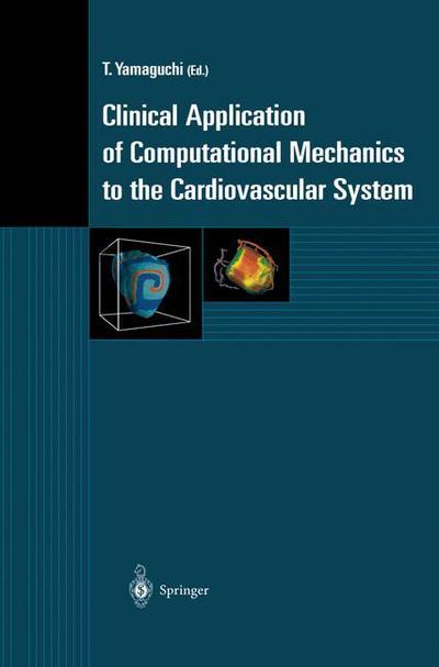 T Yamaguchi · Clinical Application of Computational Mechanics to the Cardiovascular System (Taschenbuch) [Softcover reprint of the original 1st ed. 2000 edition] (2013)